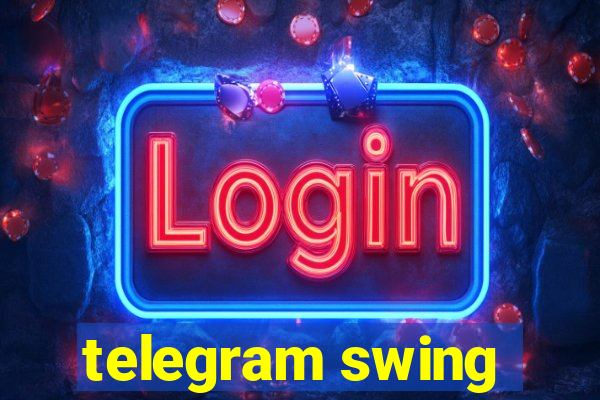 telegram swing